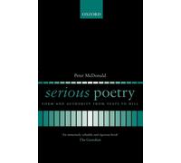 Serious Poetry: Form and Authority from Yeats to Hill by Peter McDonald ...
