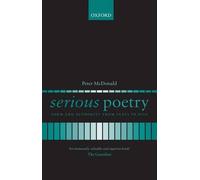 Peter McDonald – Serious Poetry: Form and Authority from Yeats to Hill – Paperback