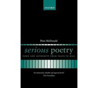 Peter McDonald – Serious Poetry: Form and Authority from Yeats to Hill – Paperback
