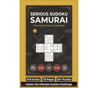 Serious Sudoku Samurai: Five-Grid Puzzle Collection | 6x9 Inches, 112 Pages | 50+ Puzzles Large Print Samurai Sudoku with Medium to Hard Five-Grid ... Teens, Adults & Seniors | Solutions Included