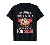 Serious Talk About My Love for Sushi Lover T-Shirt