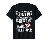 Serious Talk About The Correct Way to Hang Toilet Paper T-Shirt