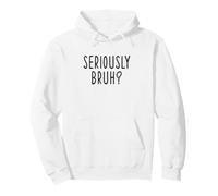 Seriously Bruh? Funny Sarcastic Saying Humor Lovers Trendy Pullover Hoodie