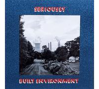 Seriously - Built Environment [VINYL]