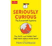 Seriously Curious : 109 facts and figures to turn your world upside down