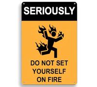 Seriously Do Not Set Yourself On Fire Vintage Metal Signs Iron Poster Painting Tin Sign Warning Decor For Home Garden Bars Cafes Office Store Pubs Decoration Man Cave Retro Metal Tin Sign 8X12 Inches