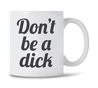Seriously Frank Don't Be A Dick Coffee Mug