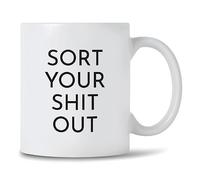 Seriously Frank 'Sort Your Shit Out' Coffee Mug