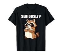Seriously? Funny Sarcastic Raccoon Meme Attitude T-Shirt