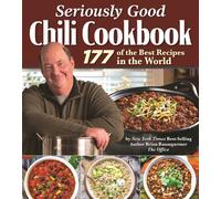 Seriously Good Chili Cookbook : 177 of the Best Recipes in the World