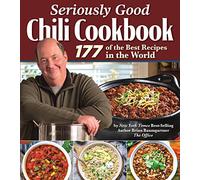 Seriously Good Chili Cookbook : 177 of the Best Recipes in the World