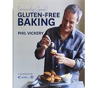 Seriously Good! Gluten-free Baking: In Association with Coeliac UK by Phil Vickery (2010-10-14)