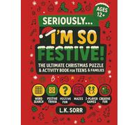 Seriously I'm So Festive: The Ultimate Christmas Puzzle & Activity Book for Teens & Families | Fun Holiday Word Searches, Mazes, Trivia, Coloring, Riddles & 2-Player Games (The Seriously)