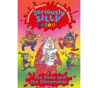 Seriously Silly Colour: The Elves and The Storymaker