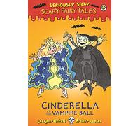 Seriously Silly: Scary Fairy Tales: Cinderella at the Vampire Ball