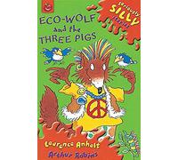 Seriously Silly Stories: Ecowolf and The Three Pigs