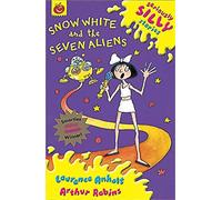 Seriously Silly Stories: Snow White and The Seven Aliens