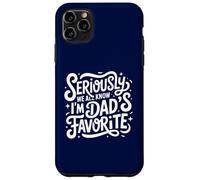 Seriously We All Know I'm Dad's Favorite Funny Sibling Jokes Case for iPhone 11 Pro Max