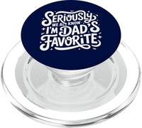 Seriously We All Know I'm Dad's Favorite Funny Sibling Jokes PopSockets PopGrip for MagSafe