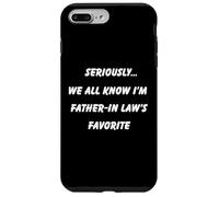 Seriously We All Know I'm Father-In Law's Favorite Fun Case for iPhone 7 Plus/8 Plus