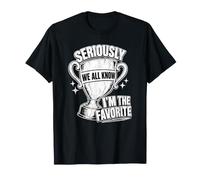 Seriously We All Know I'm The Favorite Child Trophy T-Shirt