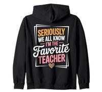 Seriously We All Know I'm The Favorite Teacher Funny Qoutes Zip Hoodie