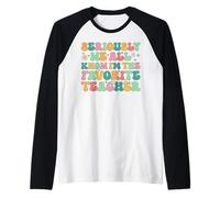 Seriously We All Know I'm The Favorite Teacher Funny Teacher Raglan Baseball Tee