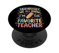 Seriously We All Know I'm The Favorite Teacher PopSockets Adhesive PopGrip