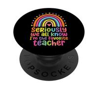 Seriously We All Know I'm The Favorite Teacher PopSockets Adhesive PopGrip