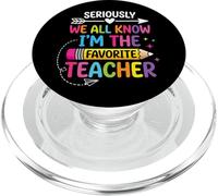 Seriously We All Know I'm The Favorite Teacher PopSockets PopGrip for MagSafe