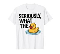 Seriously What The Duck Funny Graphic design For Casual Wear T-Shirt