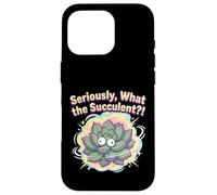 Seriously, What the Succulent?! Funny Plant Lover Pun Case for iPhone 16 Pro