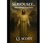 Seriously...What WOULD Jesus Do??