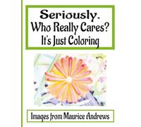 Seriously. Who Really Cares? It's Just Coloring