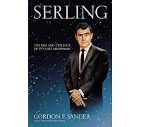 Serling: The Rise and Twilight of TV's Last Angry Man