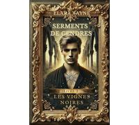Serments de Cendres - Tome 3: Les Vignes Noires (3)