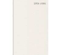 Sermon Journal: Simplistic Cream Edition: A place to capture your weekly sermon notes, reflections and important information you want to remember.