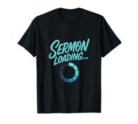 Sermon Loading... - Funny Christian Pastor Faith T-Shirt