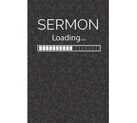 Sermon Loading: Pastor Notebook With 120 Lined Pages, A Great Appreciation Gift Idea For Preachers To Prepare Their Sermons And Messages (Gifts for Pastors)