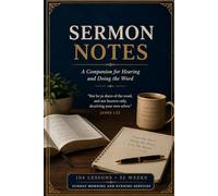 Sermon Notebook: A 52-W ible Study and Sermon Journal for Hearing and Doing the Word