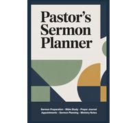 Sermon Notebook for Pastors - Ministry Organizer with Bible Study Pages, Prayer Record, Appointment Tracker and Reflection Notes: Practical planning ... scripture study, spiritual reflection