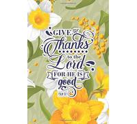 Sermon Notebook: Give Thanks To The Lord Psalm 107:1 (White Daffodil)