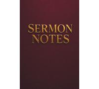 Sermon Notes: A Christian Notebook and Bible Study Journal for Church Services, Scripture Reflection, and Faith Growth - for Men and Women