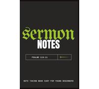 Sermon Notes: A Guided Christian Journal for Youth | Learn How to Listen, Write, and Reflect on God’s Word| 6x9 inches | 115 pages