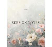 Sermon Notes: A Weekly Companion for Church and Reflection.