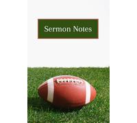 Sermon Notes: Football Themed Sermon Notebook: Guided, 2 pages per service 6x9 size notebook fits great in bag or bible. Engaging theme and pages promote active listening