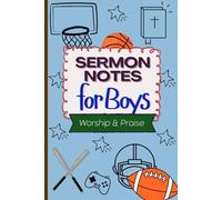 Sermon Notes for Boys: A Simple Guided Journal for Christian Boys | Space for Sermon Topic and Bible Verse, Notes, Today I Learned, I Pray For ... Boxes | Perfect for Church and Sunday School