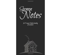 SERMON NOTES for Deeper Understanding of Scripture: Understand the Bible and how it applies to your life by taking notes in Church.