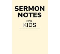 Sermon Notes for Kids: A Guided Kids' Journal for Sermons, Prayer, Reflection & Learning About God | 6×9 Christian Notebook