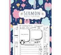 Sermon Notes For Kids Ages 7-12: Kids Prayer Journal (2 Pages per week) - Keep Your Kids Focused and Engaged During Sermon Time